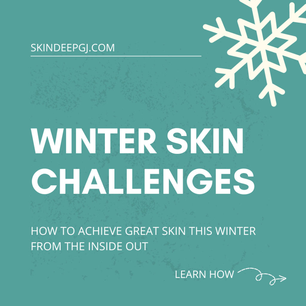 Winter Skin Challenges and Solutions from Skin Deep Clinical Skin Care